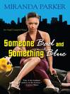 Cover image for Someone Bad and Something Blue